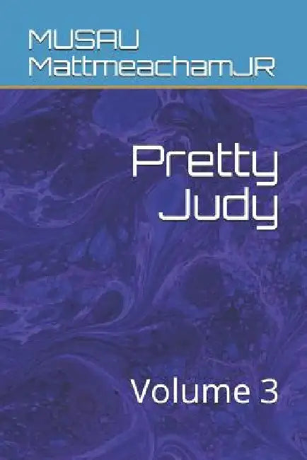 Pretty Judy: Volume 3 by Musau Mattmeachamjr