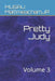 Pretty Judy: Volume 3 by Musau Mattmeachamjr