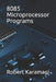 8085 Microprocessor Programs by Robert Karamagi