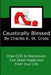 Caustically Blessed: How Obsessive Compulsive Disorder and Depression Can Steal Happiness from Your Life by Charles K. St Cross