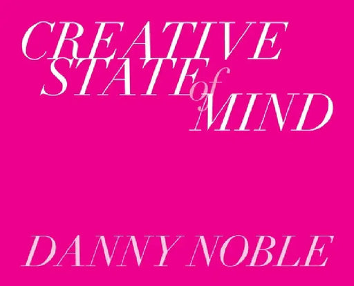 Creative State of Mind by Danny Noble