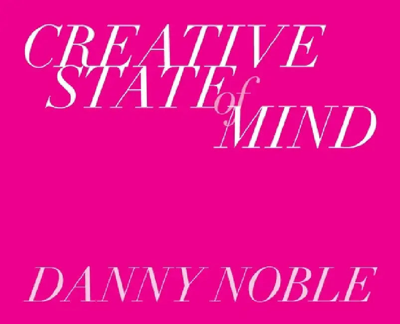 Creative State of Mind by Danny Noble