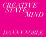 Creative State of Mind by Danny Noble
