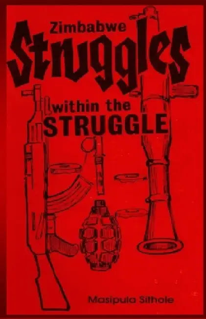 Zimbabwe: Struggles-within-the-Struggle by Henry E. Muradzikwa