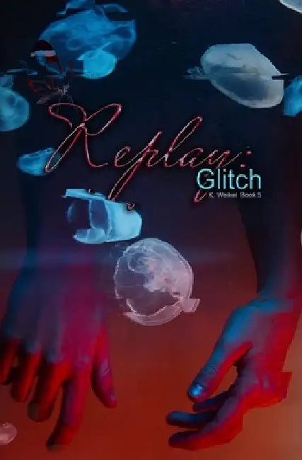 Replay: Glitch by K. Weikel