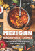 Mexican Magnificent Dishes: They Give the Best from The Mexican People in These Recipes by Jennifer Jones