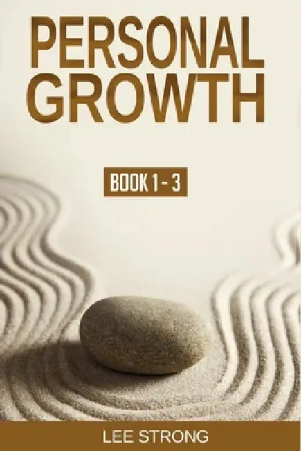 Personal Growth (Book 1-3): Mindfulness Meditation, Homo Arcticus Method 1, and Homo Arcticus Method 2 by Lee Strong