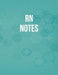 RN Notes: Funny Nursing Theme Notebook - Includes: Quotes From My Patients and Coloring Section - Graduation And Appreciation Gift For RN by Julia L. Destephen