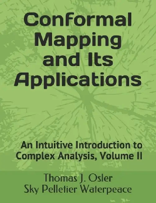 An Intuitive Introduction to Complex Analysis: Volume 2, draft version 1 by Sky Pelletier Waterpeace