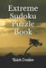 Extreme Sudoku Puzzle Book: 16 x 16 Mega Sudoku featuring 50 HARD Sudoku Puzzles and Answers by Quick Creative