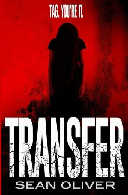 Transfer: A Supernatural Horror Novel by Sean Oliver