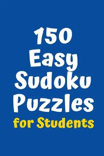 150 Easy Sudoku Puzzles for Students by Central Puzzle Agency