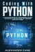 Coding with Python: A Comprehensive Beginners Guide to Learn the Realms of Coding with Python by Alexander Cane