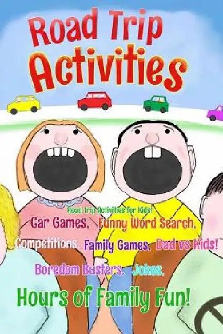 Road Trip Activities: Road trip activities for kids! Car games, Funny word search, Competitions, Family games, Dad vs Kids, Jokes, by Jack Snuckle