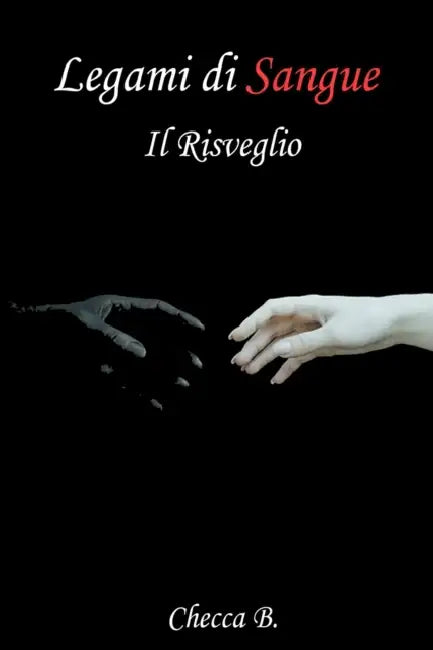 Legami di Sangue: Il Risveglio by Francesca Botticella, Checca B