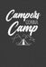 Campers Gonna Camp: Camping, Hiking, and Nature Lover Gift by Frozen Cactus Designs