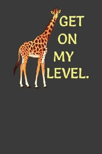Get On My Level: Tall Giraffe Wildlife Animal Lover Gift by Frozen Cactus Designs