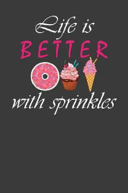 Life is Better With Sprinkles: Ice Cream Cone and Donut Lover Gift by Frozen Cactus Designs