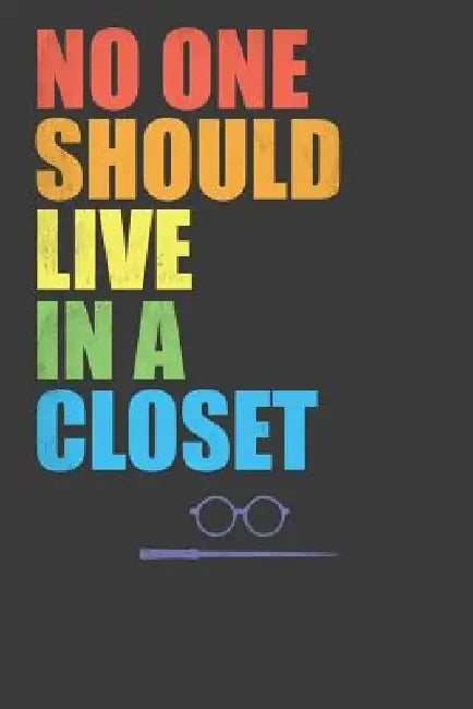 No One Should Live In A Closet: LGBTQ Pride Month Gay Lesbian Support Rainbow Gift by Frozen Cactus Designs