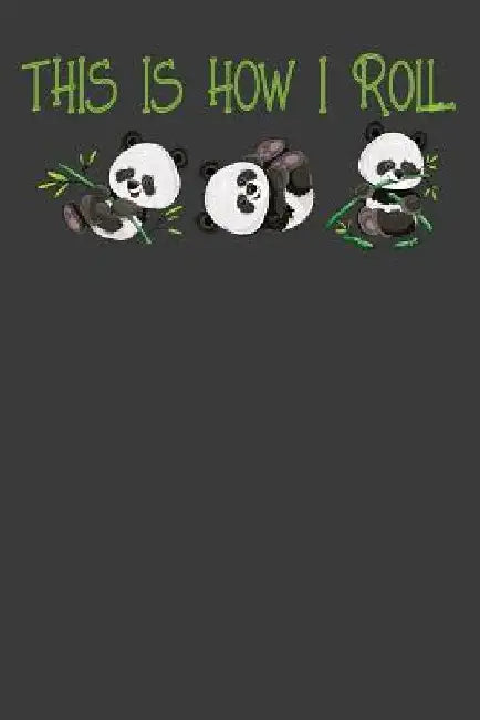This is How I Roll: Cute Panda Bear Animal Dance Lover Gift by Frozen Cactus Designs