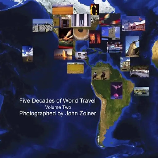 Five Decades of World Travel Volume Two by John Zoiner