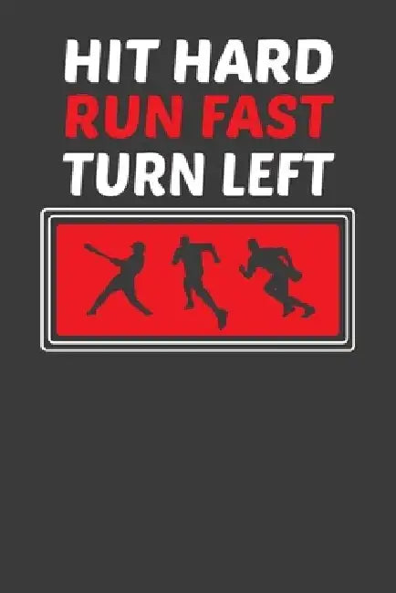 Hit Hard Run Fast Turn Left: Vintage Baseball and Softball Player or Coach Gift by Frozen Cactus Designs