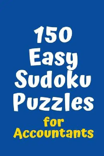 150 Easy Sudoku Puzzles for Accountants by Central Puzzle Agency