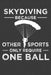 Skydiving Because Other Sports Only Require One Ball: Parachute Free Falling Gift by Frozen Cactus Designs
