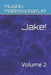 Jake!: Volume 2 by Musau Mattmeachamjr