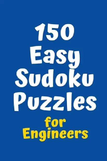 150 Easy Sudoku Puzzles for Engineers by Central Puzzle Agency