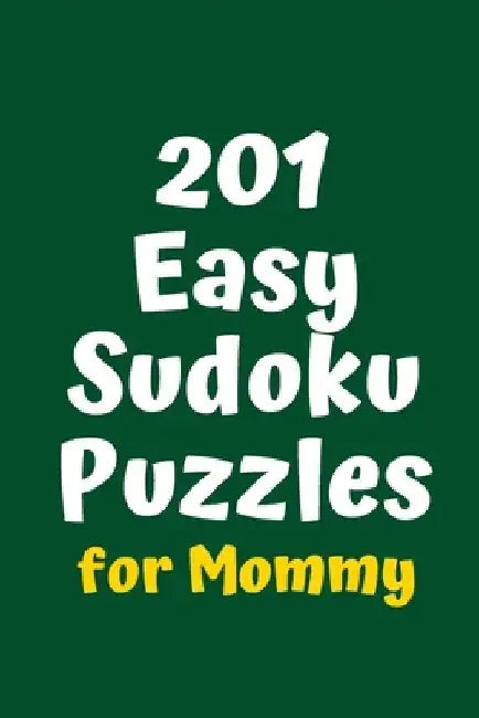201 Easy Sudoku Puzzles for Mommy by Central Puzzle Agency