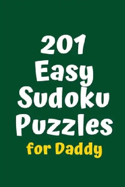201 Easy Sudoku Puzzles for Daddy by Central Puzzle Agency