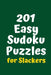 201 Easy Sudoku Puzzles for Slackers by Central Puzzle Agency