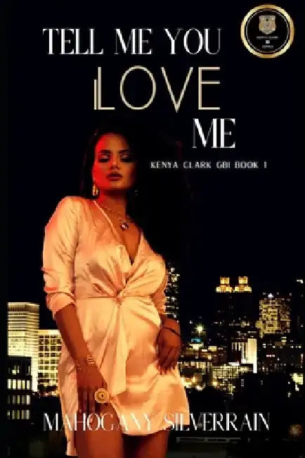 Tell Me You Love Me by Mahogany Silverrain