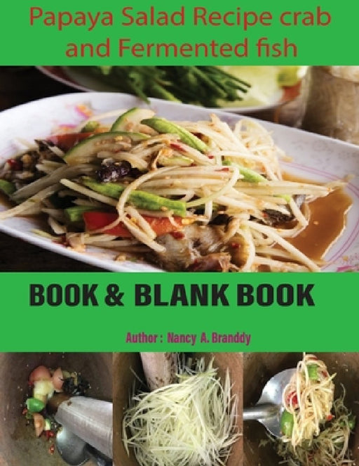 Papaya Salad Recipe crab and fermented fish: Som Tum Thailand Spicy Food. The benefits of papaya salad that you don't overlook by Nancy A. Branddy