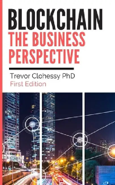 Blockchain The Business Perspective by Saima Clohessy