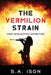 The Vermilion Strain: Post-Apocalyptic Extinction by S. a. Ison