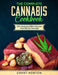 The Complete Cannabis Cookbook: 100+ Marijuana Edible Recipes That Will Get You High by Grant Horton