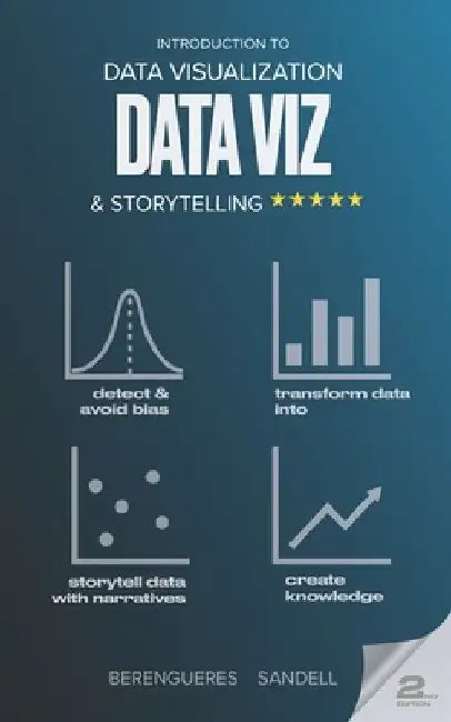 Introduction to Data Visualization & Storytelling: A Guide For The Data Scientist by Marybeth Sandell