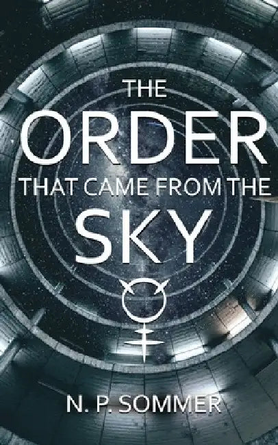 The Order that came from the Sky by N. P. Sommer