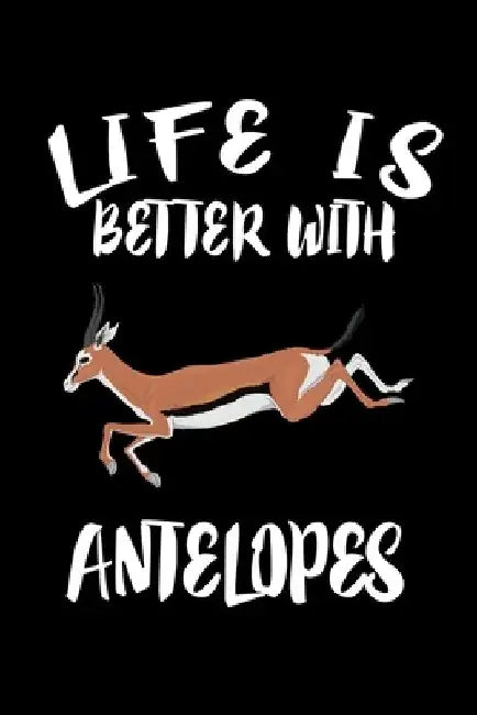 Life Is Better With Antelopes: Animal Nature Collection by Marko Marcus