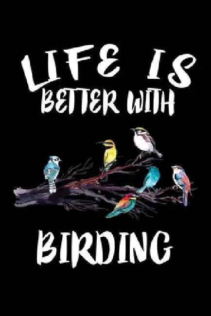 Life Is Better With Birding: Animal Nature Collection by Marko Marcus