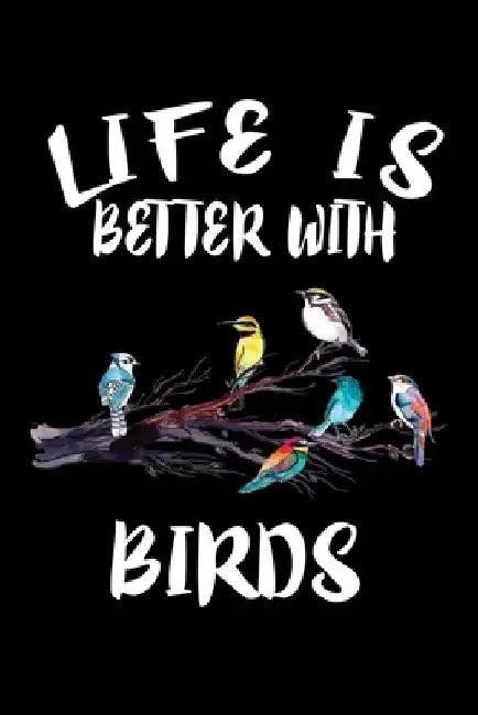Life Is Better With Birds: Animal Nature Collection by Marko Marcus