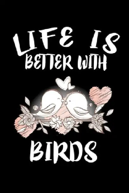 Life Is Better With Birds: Animal Nature Collection by Marko Marcus