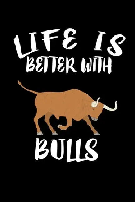 Life Is Better With Bulls: Animal Nature Collection by Marko Marcus