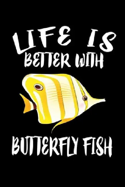Life Is Better With Butterfly Fish: Animal Nature Collection by Marko Marcus