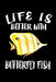 Life Is Better With Butterfly Fish: Animal Nature Collection by Marko Marcus