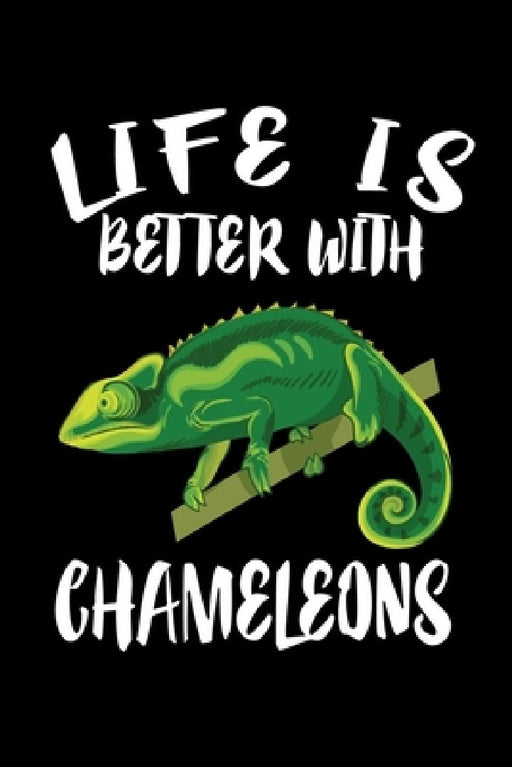 Life Is Better With Chameleons: Animal Nature Collection by Marko Marcus