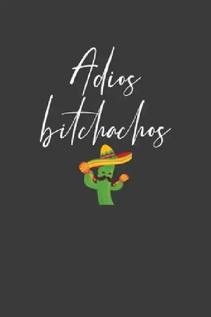 Adios Bitchachos: Mexican Fiesta Taco Lover Gift by Frozen Cactus Designs