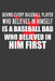 Behind Every Baseball Player Who Believes in Himself is a Baseball Dad Who Believed in Him First: Coach and Father Gift by Frozen Cactus Designs